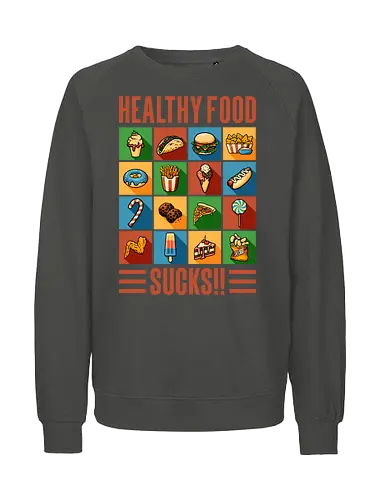 Healthy Food Sucks! - burger, fast food, eat trash, no diet, vintage, flat design, typography, lettering, junk food, foodies, self love, be yourself, cheese burger, hamburger, health, workout, retro, graphic design - Fairtrade Sweatshirt