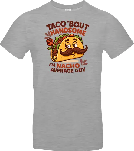 I'm nacho average guy