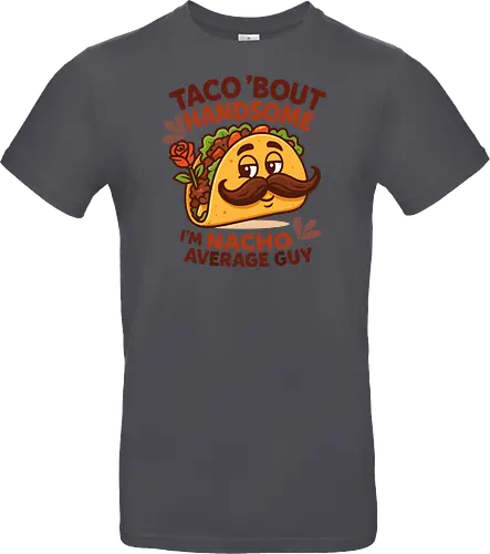 I'm nacho average guy
