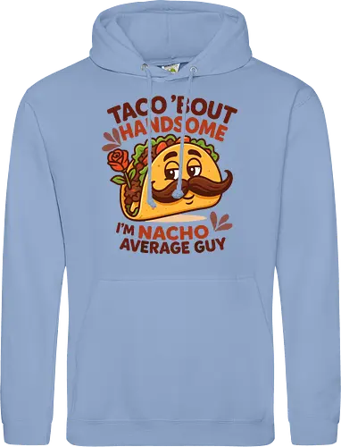 I'm nacho average guy