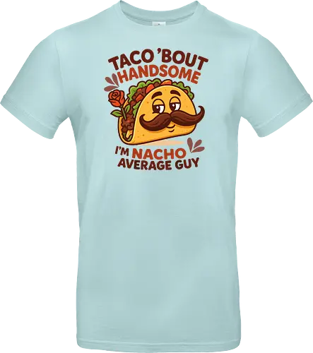 I'm nacho average guy