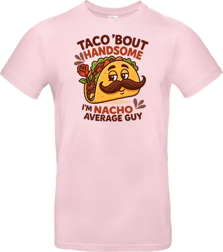 I'm nacho average guy
