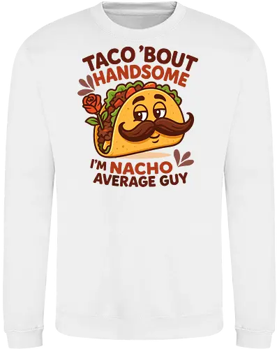 I'm nacho average guy