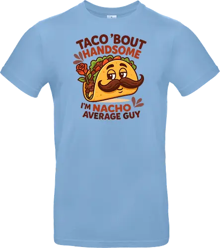 I'm nacho average guy