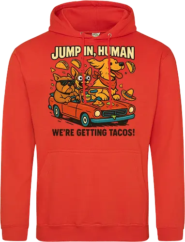 JUMP IN, HUMAN. WE'RE GETTING TACOS!