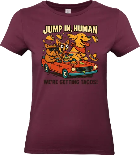 JUMP IN, HUMAN. WE'RE GETTING TACOS! - dogs, convertible, tacos, adventure, sunglasses, hats, fun, travel, cartoon, humor - Standard T-Shirt (Women)