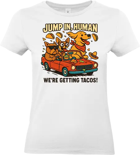 JUMP IN, HUMAN. WE'RE GETTING TACOS! - dogs, convertible, tacos, adventure, sunglasses, hats, fun, travel, cartoon, humor - Standard T-Shirt (Women)