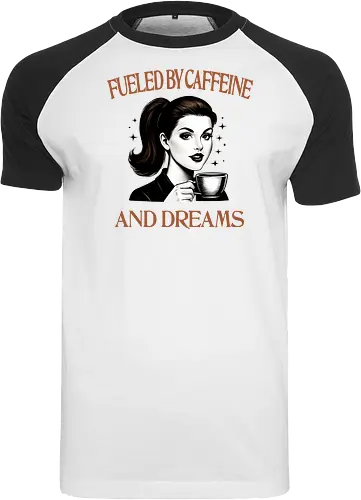 Fueled By Caffeine And Dreams 
