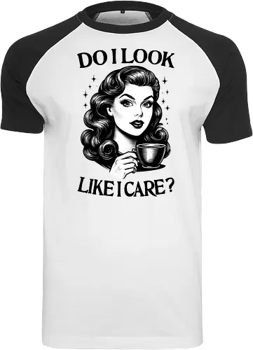 Do I Look Like I Care ?