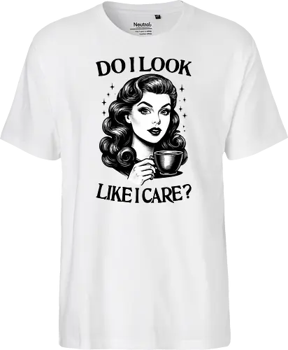 Do I Look Like I Care ?
