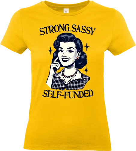 Strong Sassy Self Funded - strong, sassy, self funded, retro, vintage, independent, strong woman, girl power, single mom - Standard T-Shirt (Women)