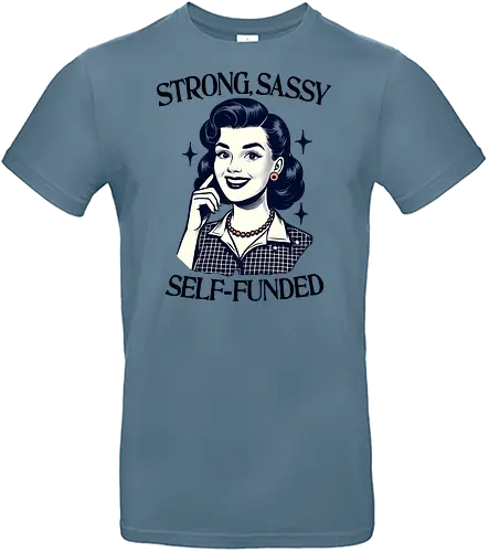 Strong Sassy Self Funded - strong, sassy, self funded, retro, vintage, independent, strong woman, girl power, single mom - Standard T-Shirt