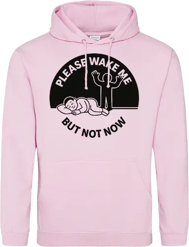 Please wake me but not now