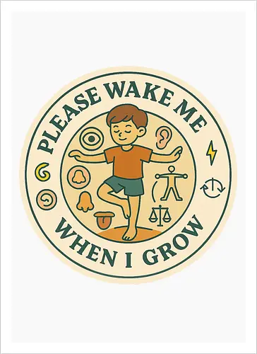 Please wake me when I grow