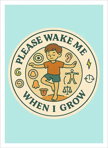 Please wake me when I grow