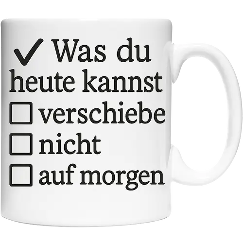 Was du heute kannst