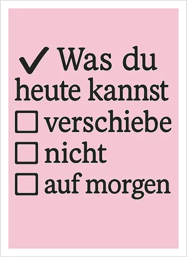 Was du heute kannst