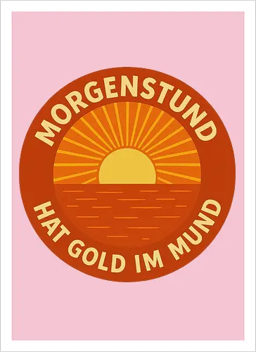Morgenstund hat Gold im Mund