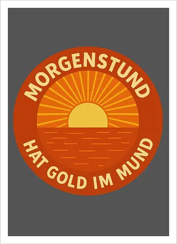 Morgenstund hat Gold im Mund