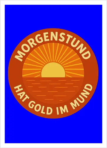 Morgenstund hat Gold im Mund