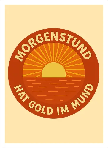 Morgenstund hat Gold im Mund