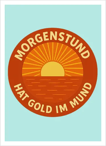 Morgenstund hat Gold im Mund
