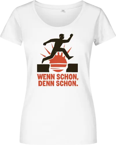 Wenn schon, denn schon.