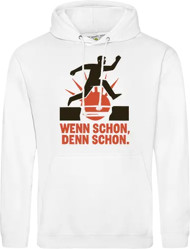 Wenn schon, denn schon.