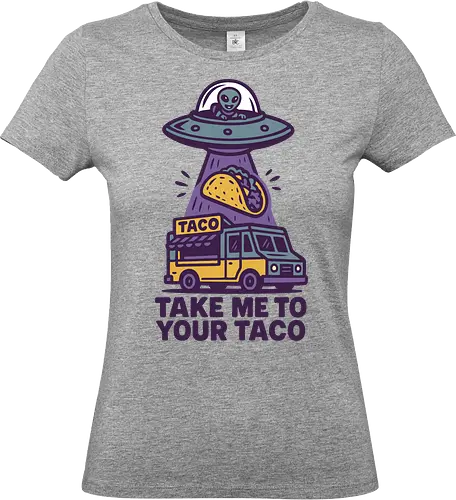 Take me to your taco - alien, ufo, taco, food truck, humor, illustration, cartoon, beam, playful, extraterrestrial - Standard T-Shirt (Women)