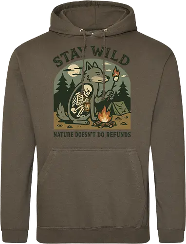 STAY WILD NATURE DOESN'T DO REFUNDS