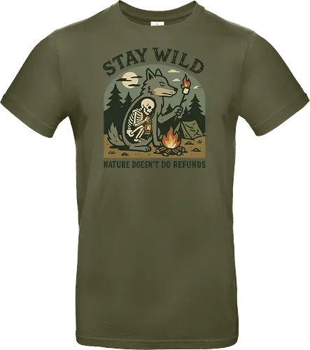 STAY WILD NATURE DOESN'T DO REFUNDS