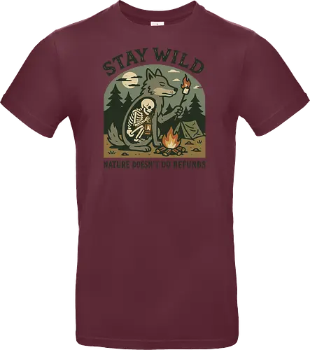 STAY WILD NATURE DOESN'T DO REFUNDS