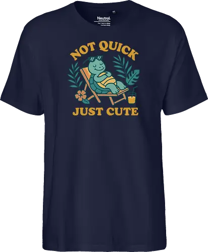 Not Quick Just Cute