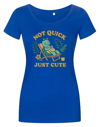 Not Quick Just Cute