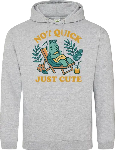 Not Quick Just Cute