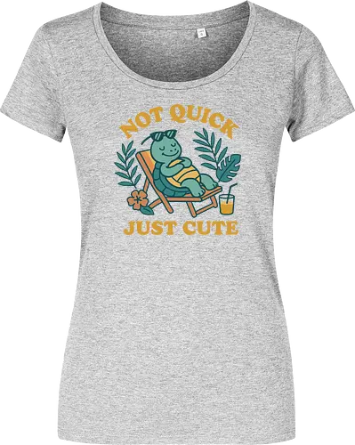 Not Quick Just Cute