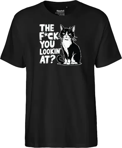 THE F*CK YOU LOOKIN' AT?