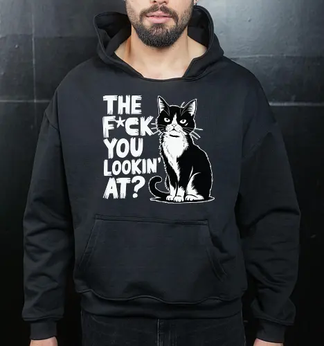 THE F*CK YOU LOOKIN' AT?