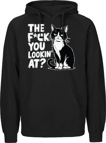 THE F*CK YOU LOOKIN' AT?