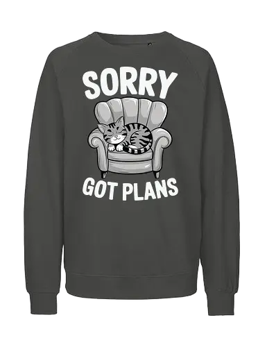 Sorry, Got Plans - cat, armchair, text, humorous, lounging, relaxed, playful, cute - Fairtrade Sweatshirt