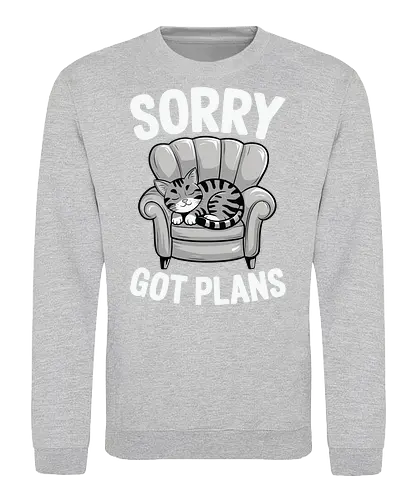 Sorry, Got Plans - cat, armchair, text, humorous, lounging, relaxed, playful, cute - Sweatshirt