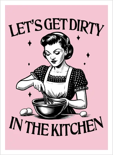 Let’s Get Dirty 
