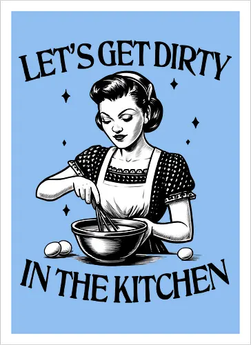 Let’s Get Dirty 