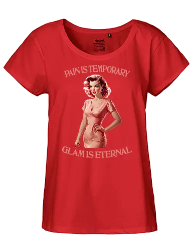 Glam is Eternal - pain is temporary, glam is eternal, makeup, humor, empowered, strong woman, girl power, beautiful, beauty, sassy quote, sarcastic, funny, pretty - Fairtrade Girl Shirt