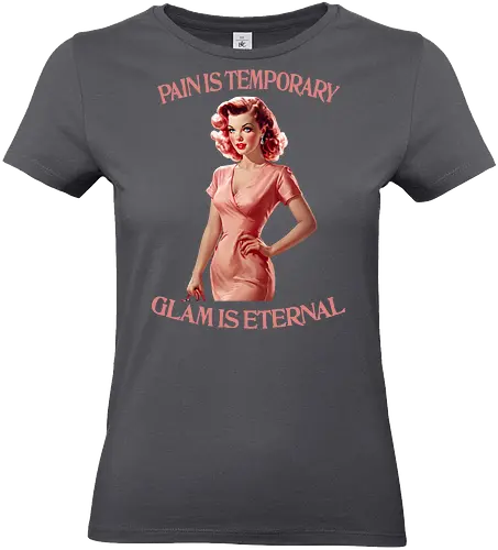 Glam is Eternal - pain is temporary, glam is eternal, makeup, humor, empowered, strong woman, girl power, beautiful, beauty, sassy quote, sarcastic, funny, pretty - Standard T-Shirt (Women)