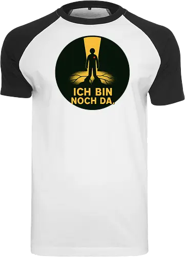 ICH BIN NOCH DA.