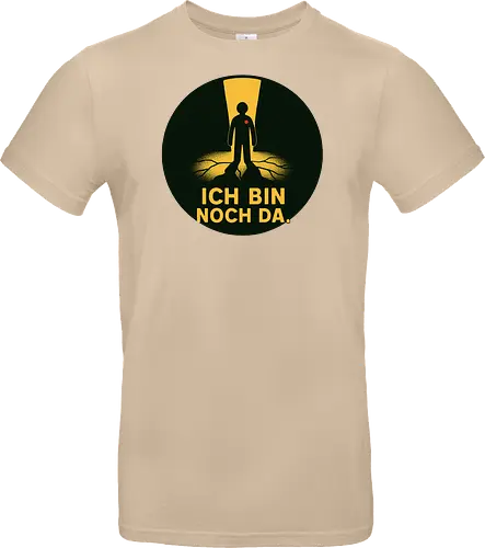 ICH BIN NOCH DA.