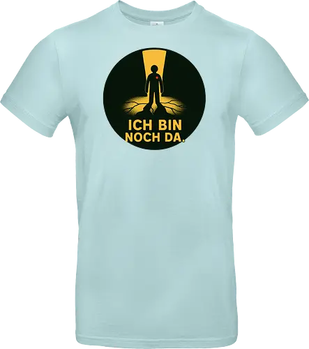 ICH BIN NOCH DA.