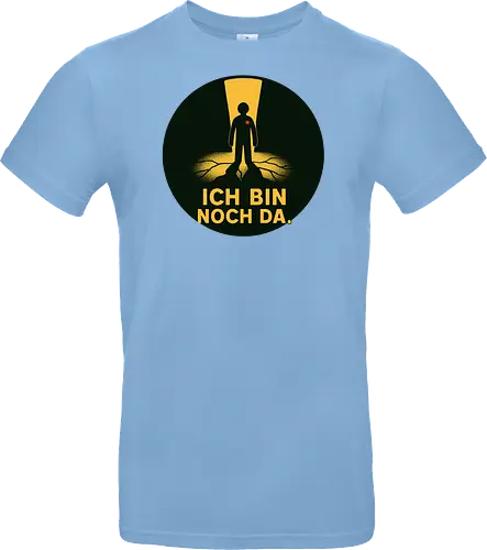 ICH BIN NOCH DA.