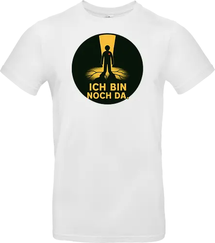 ICH BIN NOCH DA.